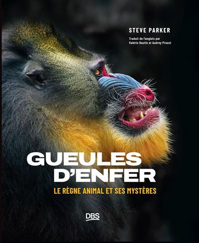 Gueules d'enfer ! Le règne animal et ses mystères - Audrey Proust