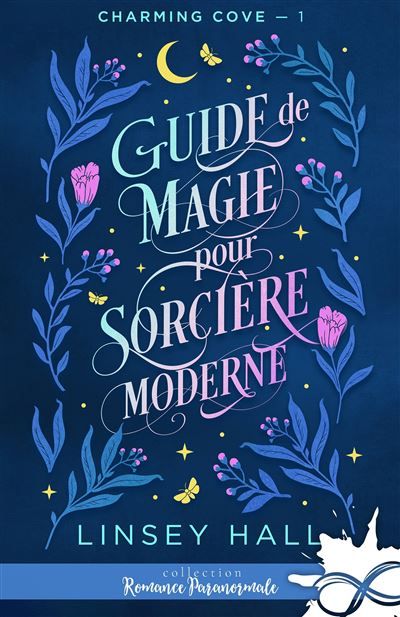 Guide de magie pour sorcière moderne Charming cove, T1