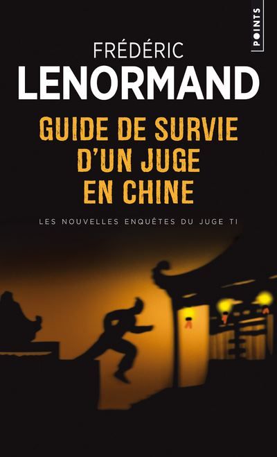 Guide de survie d'un juge en Chine Les Nouvelles Enquêtes du juge TI