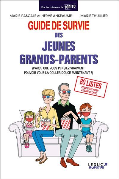 Guide de survie des jeunes grands-parents (parce que vous pensiez vraiment pouvoir vous la couler douce maintenant ?)