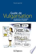 Guide de vulgarisation. Au-delà de la découverte scientifique