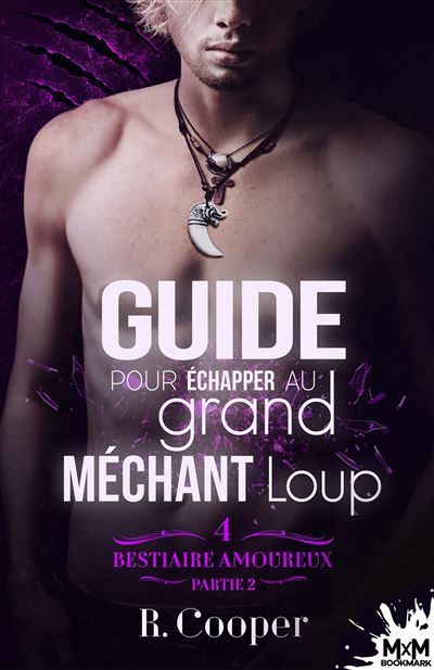 Guide pour échapper au grand méchant loup - Partie 2 Bestiaire amoureux, T4