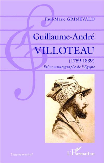 Guillaume-André Villoteau (1759-1839) Ethnomusicographe de l'Égypte - Ethnomusicographe de l'Égypte