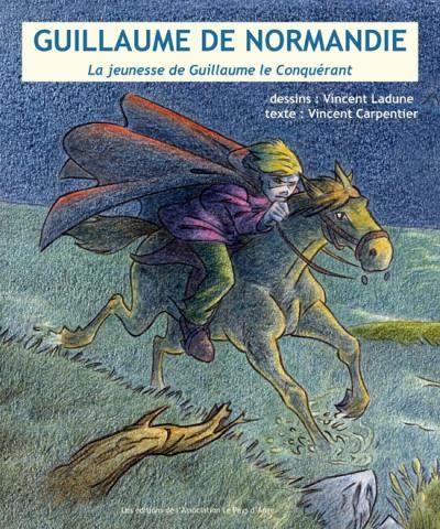 Guillaume de Normandie La jeunesse de Guillaume le Conquérant