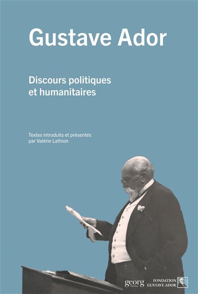 Gustave Ador Discours politiques et humanitaires