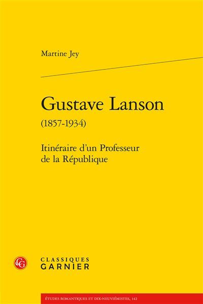 Gustave Lanson Itinéraire d'un Professeur de la République