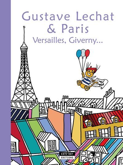 Gustave Lechat et Paris, Versailles, Giverny…