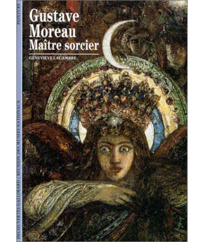 Gustave Moreau, maître sorcier Maître sorcier