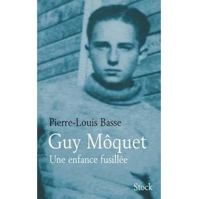 Guy Môquet une enfance fusillée Une enfance assassinée