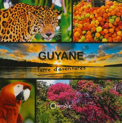 Guyane terre d'aventures