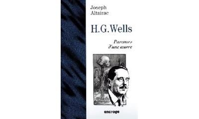 H.G. Wells Parcours d'une œuvre