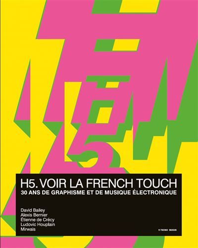 H5, Voir la French touch 30 ans de graphisme et de musique électronique