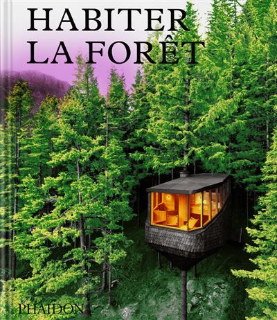 Habiter la forêt Maisons contemporaines dans les bois