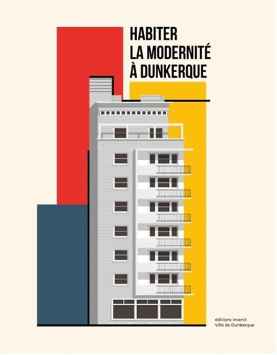 Habiter la modernité à Dunkerque