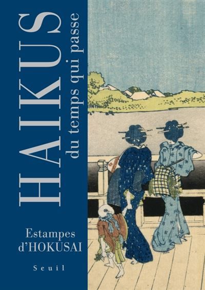 Haïkus du temps qui passe Estampes d'Hokusai