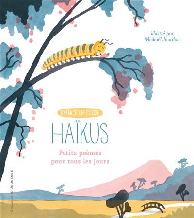 Haïkus Petits poèmes pour tous les jours