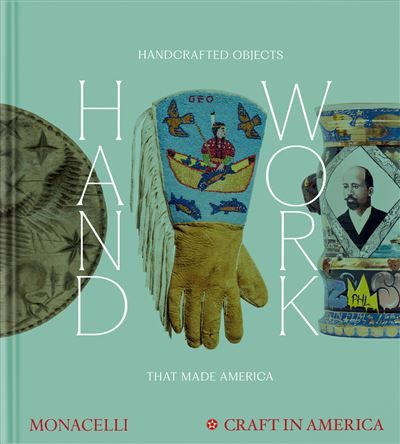 Handwork Handcrafted things that made America