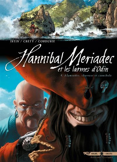 Couverture de Hannibal Meriadec et les larmes d'Odin T04 - Alamendez, chasseur et cannibale par Jean-Luc Istin