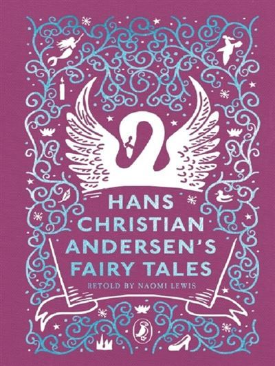 Hans Christian Andersen's fairy tales Retold by Naomi Lewis