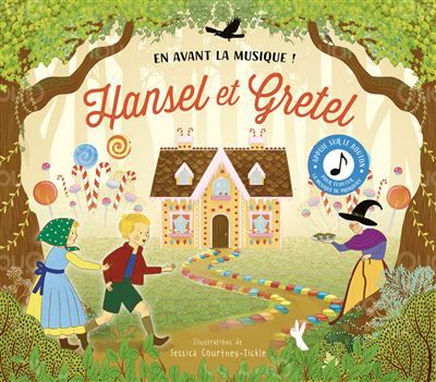 Hansel et Gretel - En avant la musique ! - Jessica Courtney-Tickle