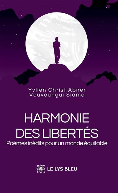 Harmonie des libertés Poèmes inédits pour un monde équitable