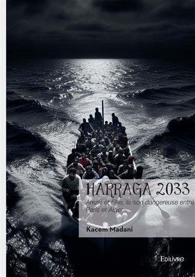 Harraga 2033 Arezki et Elke, liaison dangereuse entre Paris et Alger