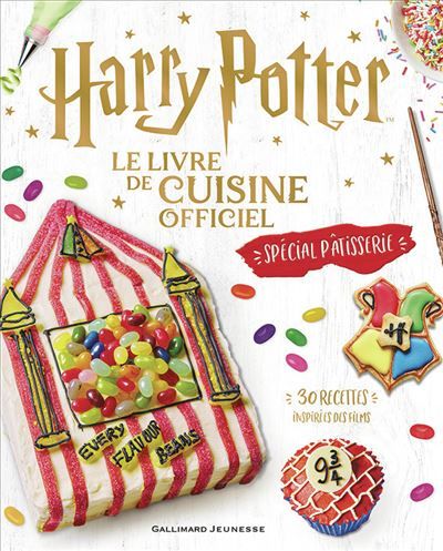 Harry Potter - Harry Potter - Le Livre officiel de cuisine Spécial pâtisserie