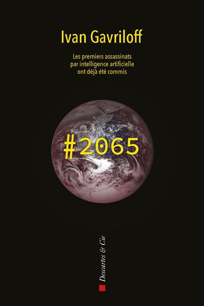 Hashtag 2065 Les premiers assassinats par intelligence artificielle ont déjà été commis