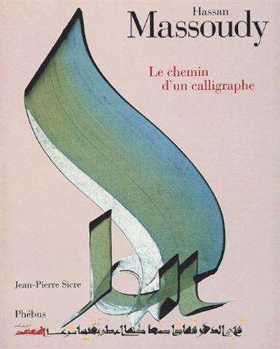 Hassan massoudy Le chemin d un calligraphe