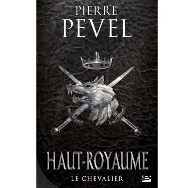 Haut-Royaume, T1 : Le Chevalier