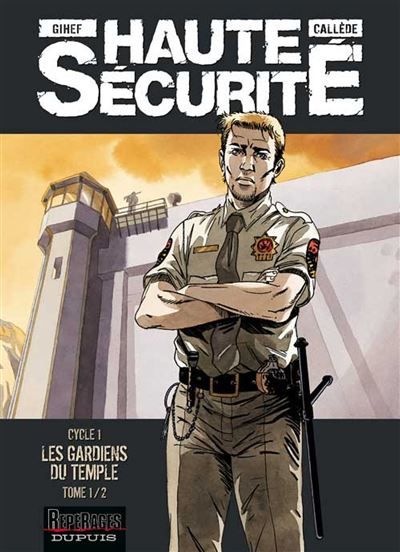 Haute sécurité - Tome 1 - Les gardiens du temple - tome 1/2 Cycle 1 Tome 1