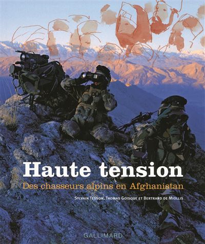 Haute tension Des chasseurs alpins en Afghanistan