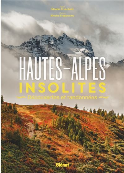 Hautes-Alpes insolites Découvertes et randonnées