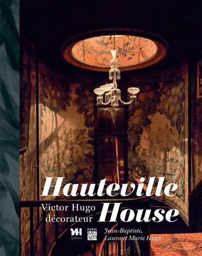 Hauteville house - victore hugo decorateur Marie, laura et jean baptiste hugo