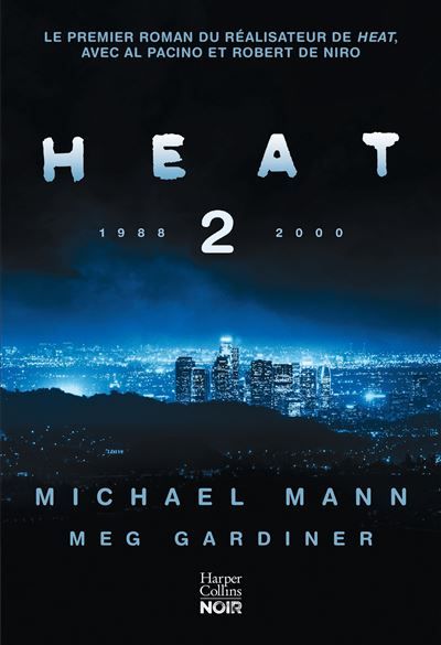 Heat 2 Le premier roman de Michael Mann, suite du film Heat