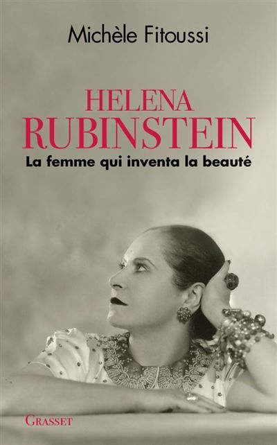 Helena Rubinstein La femme qui inventa la beauté