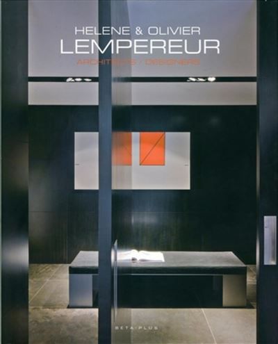 Hélène et Olivier Lempereur Architectes/Designers. Ouvrage multilingue français/anglais/néerlandais.