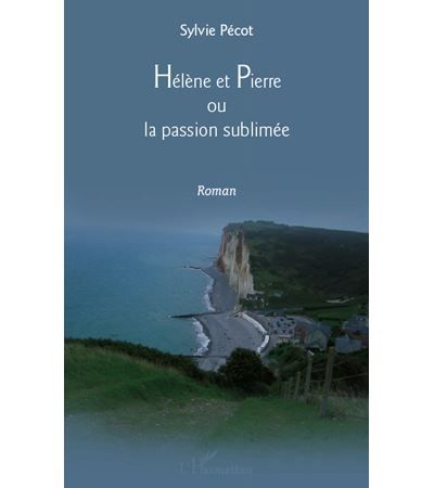 Hélène et Pierre ou la passion sublimée