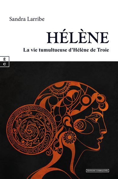 Hélène La vie tumultueuse d'Hélène de Troie