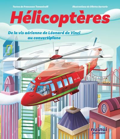 Hélicoptères - De la vis aérienne de Léonard de Vinci au convertiplan - Diletta Sartorio