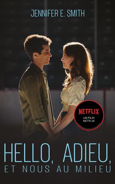 Hello, adieu, et nous au milieu - Le roman à l'origine du film Netflix Edition tie-in - Aude Gwendoline