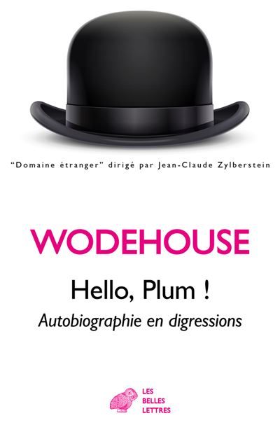 Hello, Plum ! Autobiographie en digressions - P.G (Pelham Grenville) Wodehouse