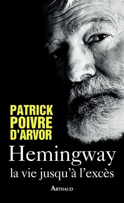 Hemingway La vie jusqu'à l'excès