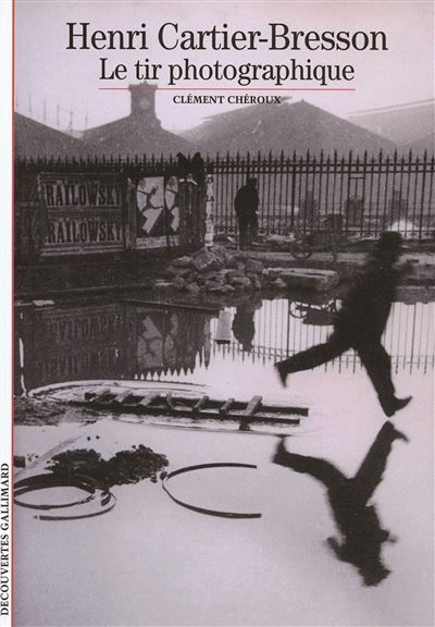 Henri Cartier-Bresson Le tir photographique