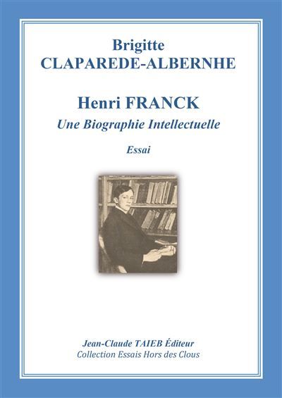 Henri FRANCK Une Biographie Intellectuelle Une biographie intelectuelle