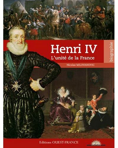 Henri IV, l'unité de la France