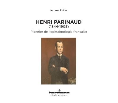 Henri Parinaud (1844-1905) Pionnier de l'ophtalmologie française