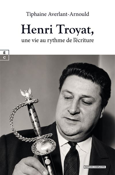 Henri Troyat, une vie au rythme de l'écriture