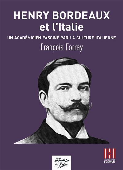 Henry Bordeaux et l'Italie Un académicien fasciné par la culture italienne