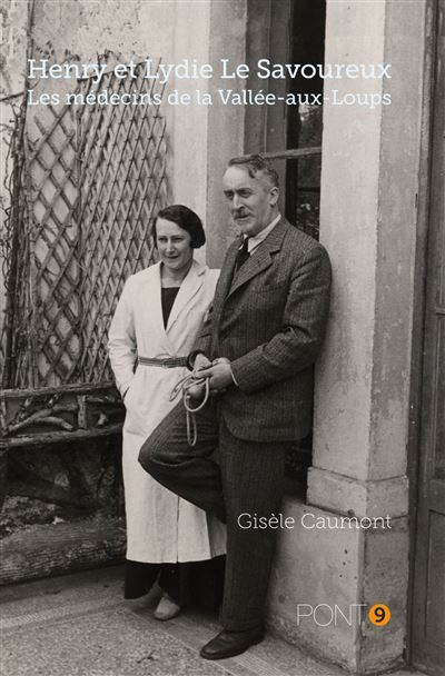 Henry et Lydie Le Savoureux Les médecins de la vallée-aux-Loups